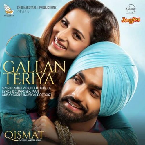 Gallan Teria (Qismat) Ammy Virk, Neetu Bhalla mp3 song ringtone, Gallan Teria (Qismat) Ammy Virk, Neetu Bhalla Ringtone Download - RiskyJatt.Com