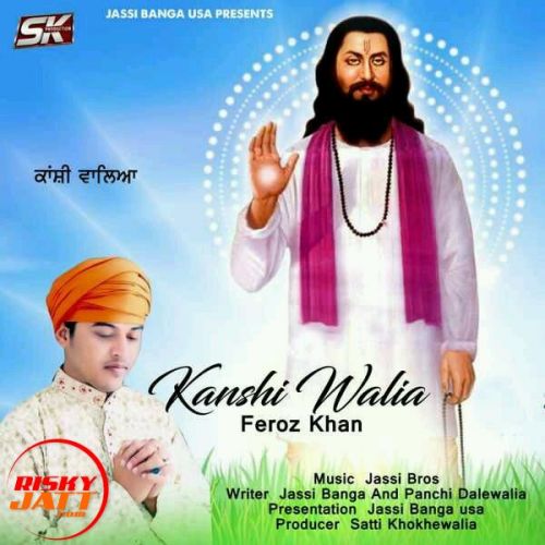 Kanshi Walia Feroz Khan mp3 song ringtone, Kanshi Walia Feroz Khan Ringtone Download - RiskyJatt.Com