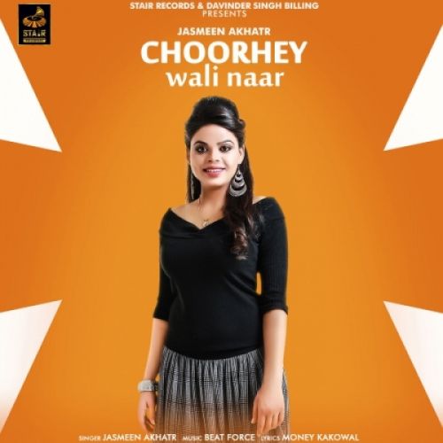 Choorhey Wali Naar Jasmeen Akhtar mp3 song ringtone, Choorhey Wali Naar Jasmeen Akhtar Ringtone Download - RiskyJatt.Com