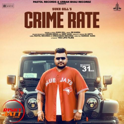 Crime Rate Sukh Gill, RB Khera mp3 song ringtone, Crime Rate Sukh Gill, RB Khera Ringtone Download - RiskyJatt.Com