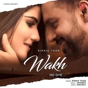 Wakh Ho Gye Binnie Toor mp3 song ringtone, Wakh Ho Gye Binnie Toor Ringtone Download - RiskyJatt.Com