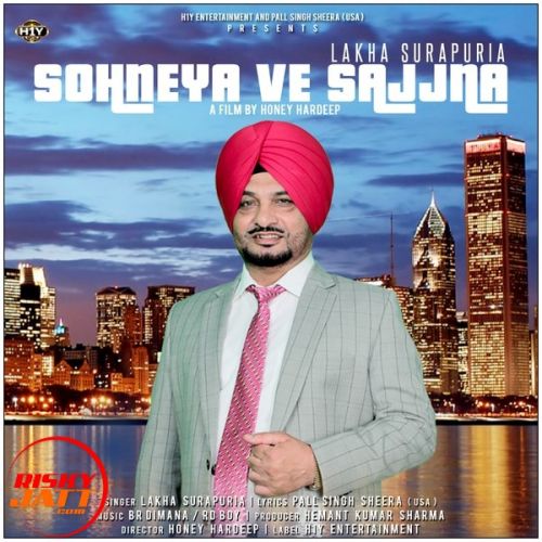 Sohneya Ve Sajjna Lakha Surapuria mp3 song ringtone, Sohneya Ve Sajjna Lakha Surapuria Ringtone Download - RiskyJatt.Com