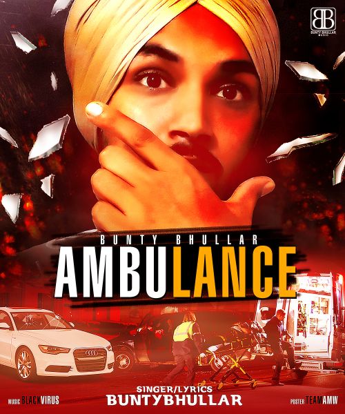 Ambulance Bunty Bhullar mp3 song ringtone, Ambulance Bunty Bhullar Ringtone Download - RiskyJatt.Com