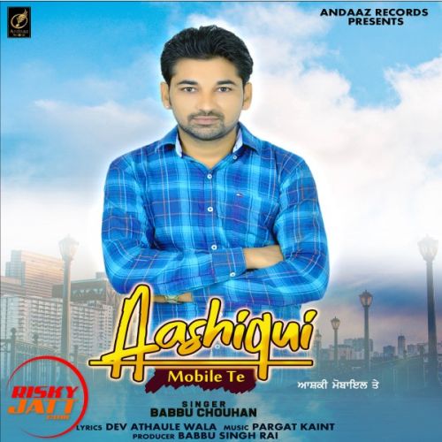 Aashiqui Mobile Tea Babbu Chouhan mp3 song ringtone, Aashiqui Mobile Tea Babbu Chouhan Ringtone Download - RiskyJatt.Com