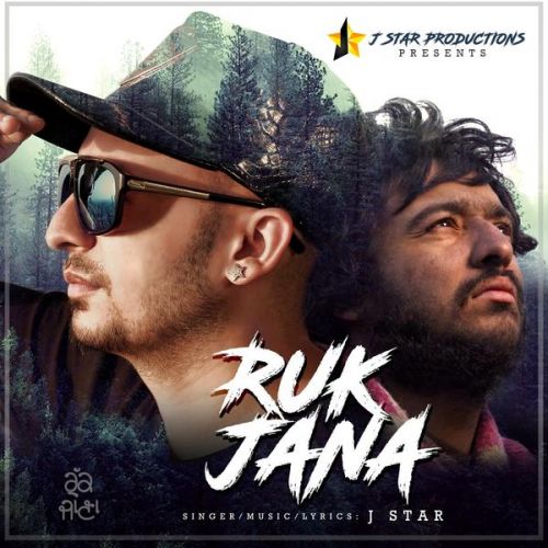 Ruk Jana J Star mp3 song ringtone, Ruk Jana J Star Ringtone Download - RiskyJatt.Com