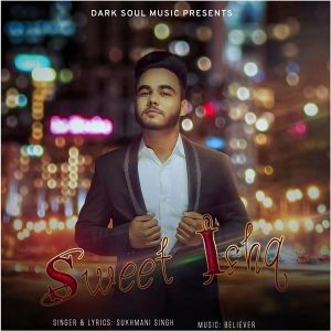 Sweet Ishq Sukhmani Singh mp3 song ringtone, Sweet Ishq Sukhmani Singh Ringtone Download - RiskyJatt.Com