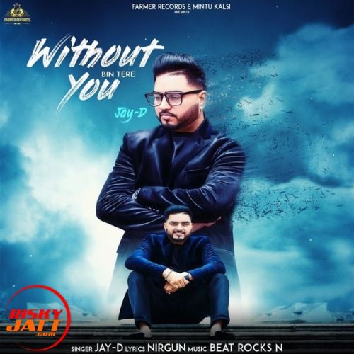 Without You ( Bin Tere ) Jay D mp3 song ringtone, Without You ( Bin Tere ) Jay D Ringtone Download - RiskyJatt.Com