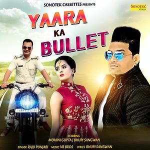 Yaar Ka Bullet Raju Punjabi mp3 song ringtone, Yaar Ka Bullet Raju Punjabi Ringtone Download - RiskyJatt.Com