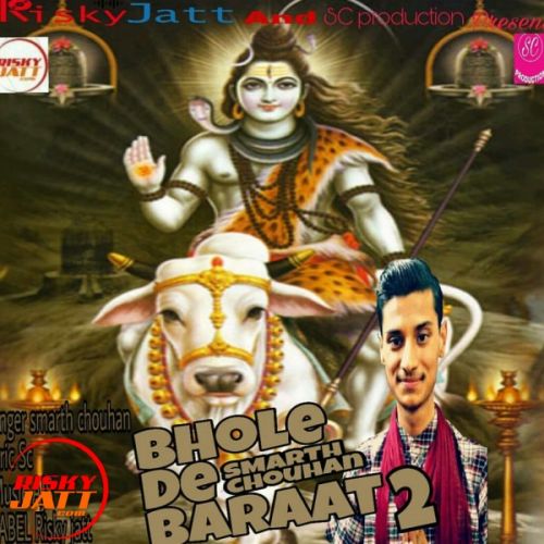 Bhole Di Baraat 2 (New Version) Smarth Chouhan mp3 song ringtone, Bhole Di Baraat 2 (New Version) Smarth Chouhan Ringtone Download - RiskyJatt.Com