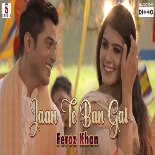 Jaan Te Ban Gai Feroz Khan mp3 song ringtone, Jaan Te Ban Gai Feroz Khan Ringtone Download - RiskyJatt.Com