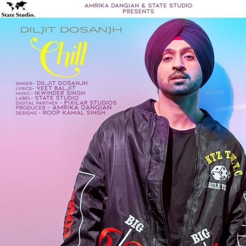 Chill Diljit Dosanjh mp3 song ringtone, Chill Diljit Dosanjh Ringtone Download - RiskyJatt.Com