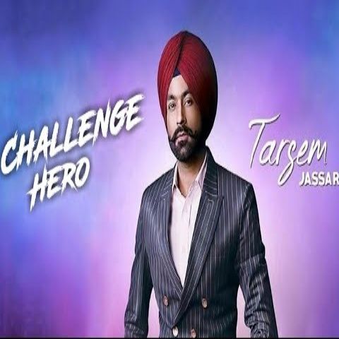 Challenge Hero Tarsem Jassar mp3 song ringtone, Challenge Hero Tarsem Jassar Ringtone Download - RiskyJatt.Com