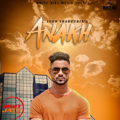 Anakh Sukh Shahpuria, Pendu Dhillon mp3 song ringtone, Anakh Sukh Shahpuria, Pendu Dhillon Ringtone Download - RiskyJatt.Com