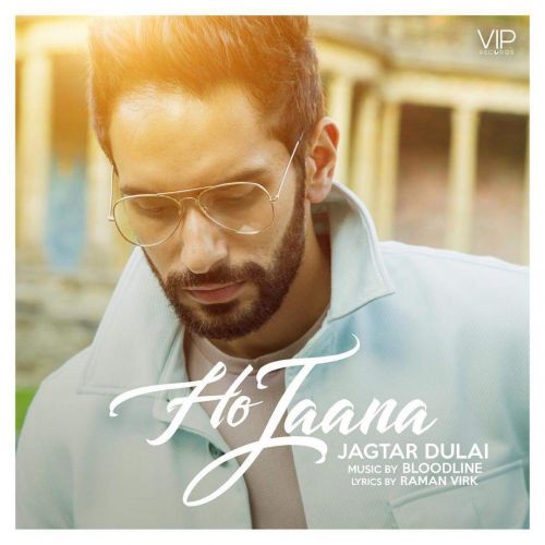 Ho Jaana Jagtar Dulai mp3 song ringtone, Ho Jaana Jagtar Dulai Ringtone Download - RiskyJatt.Com