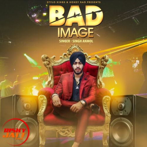 Bad Image Singh Anmol mp3 song ringtone, Bad Image Singh Anmol Ringtone Download - RiskyJatt.Com