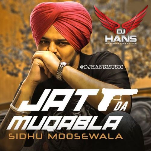 Jatt Da Muqabala Remix Dj Hans, Sidhu Moose Wala mp3 song ringtone, Jatt Da Muqabala Remix Dj Hans, Sidhu Moose Wala Ringtone Download - RiskyJatt.Com