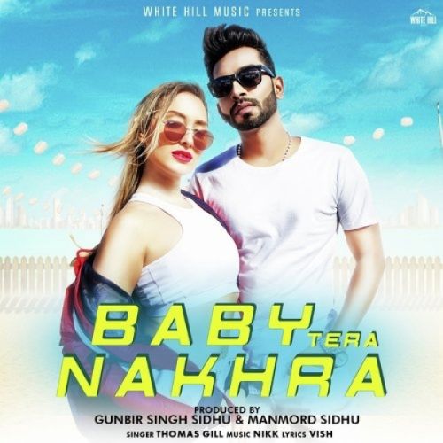 Baby Tera Nakhra Thomas Gill mp3 song ringtone, Baby Tera Nakhra Thomas Gill Ringtone Download - RiskyJatt.Com