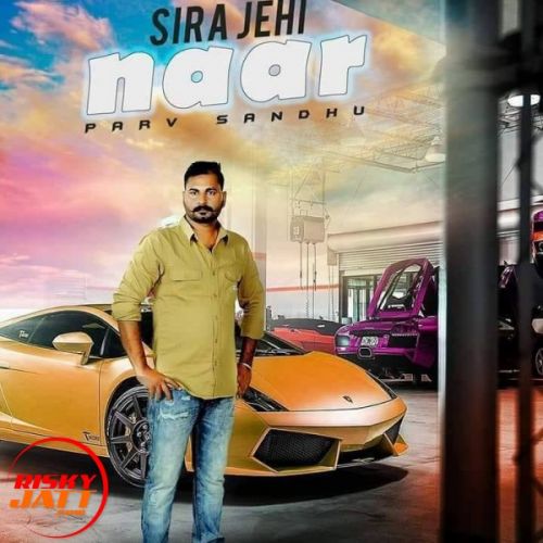 Sira Jehi Naar Parv Sandhu mp3 song ringtone, Sira Jehi Naar Parv Sandhu Ringtone Download - RiskyJatt.Com