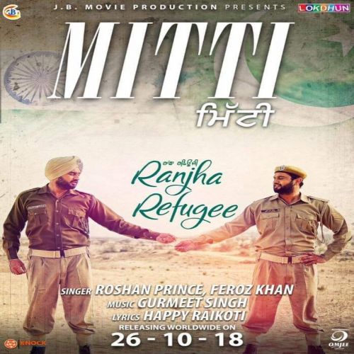 Mitti (Ranjha Refugee) Roshan Prince mp3 song ringtone, Mitti (Ranjha Refugee) Roshan Prince Ringtone Download - RiskyJatt.Com