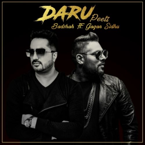 Daru Peeti Badshah, Gagan Sidhu mp3 song ringtone, Daru Peeti Badshah, Gagan Sidhu Ringtone Download - RiskyJatt.Com