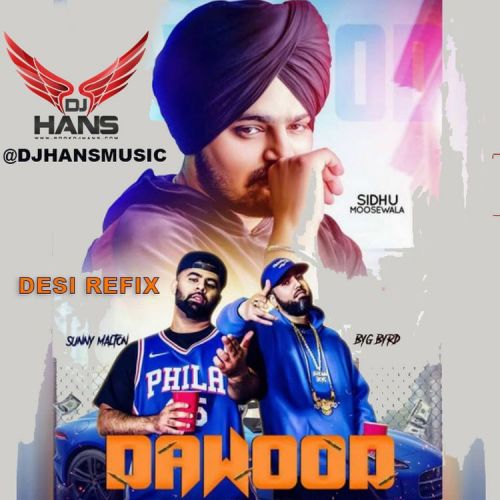 Dawood (Gangster Jatt) Remix Dj Hans, Sidhu Moose Wala mp3 song ringtone, Dawood (Gangster Jatt) Remix Dj Hans, Sidhu Moose Wala Ringtone Download - RiskyJatt.Com