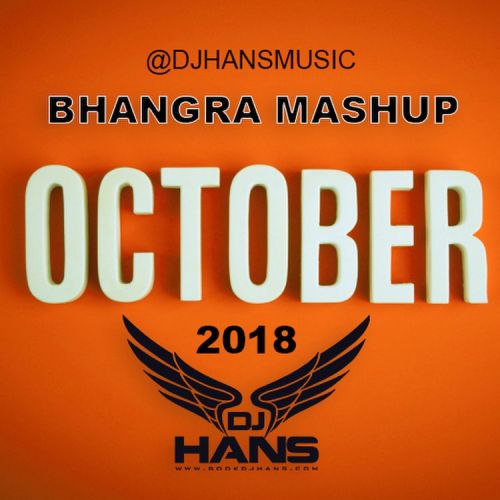 October 2018 Bhangra Mashup Dj Hans mp3 song ringtone, October 2018 Bhangra Mashup Dj Hans Ringtone Download - RiskyJatt.Com