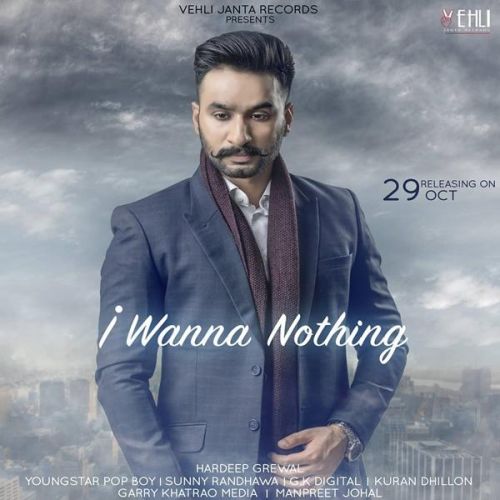 I Wanna Nothing Hardeep Grewal mp3 song ringtone, I Wanna Nothing Hardeep Grewal Ringtone Download - RiskyJatt.Com