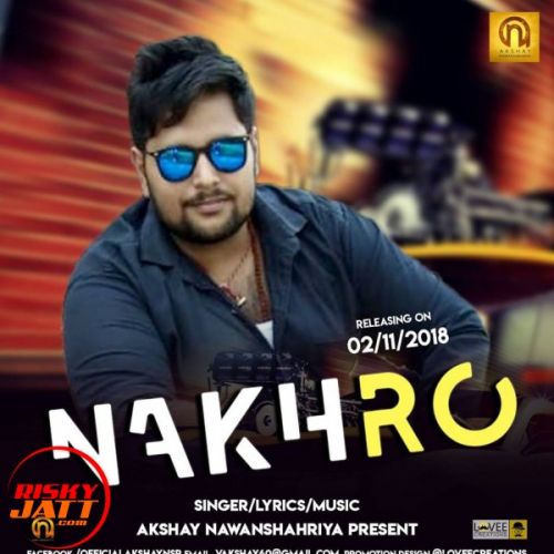 Nakhro Akshay Nawanshahriya mp3 song ringtone, Nakhro Akshay Nawanshahriya Ringtone Download - RiskyJatt.Com