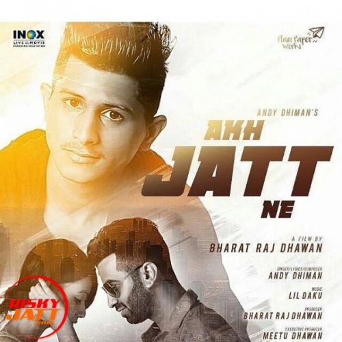 Akh Jatt Ne Andy Dhiman, Bharat Raj Dhawan mp3 song ringtone, Akh Jatt Ne Andy Dhiman, Bharat Raj Dhawan Ringtone Download - RiskyJatt.Com