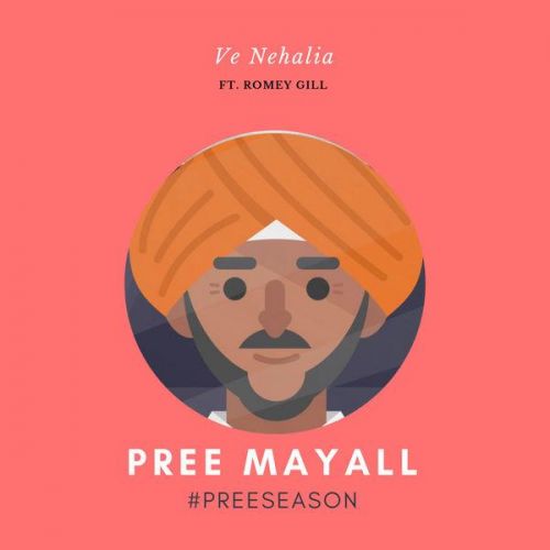 Ve Nehalia Pree Mayall, Romey Gill mp3 song ringtone, Ve Nehalia Pree Mayall, Romey Gill Ringtone Download - RiskyJatt.Com