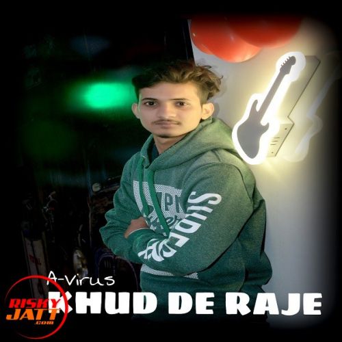 Khud De Raje A-Virus mp3 song ringtone, Khud De Raje A-Virus Ringtone Download - RiskyJatt.Com