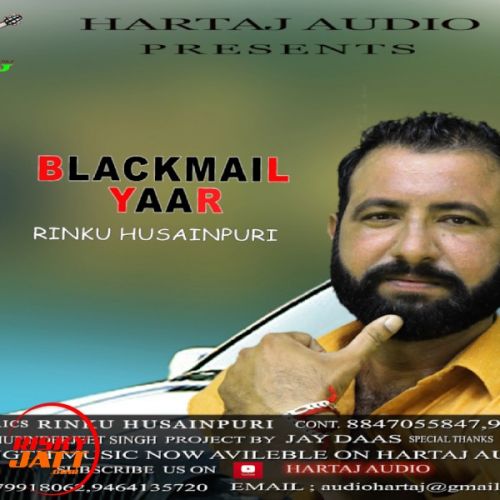 Blackmail yaar Rinku Husainpuri mp3 song ringtone, Blackmail yaar Rinku Husainpuri Ringtone Download - RiskyJatt.Com