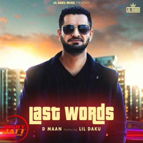 Last words D Maan mp3 song ringtone, Last words D Maan Ringtone Download - RiskyJatt.Com