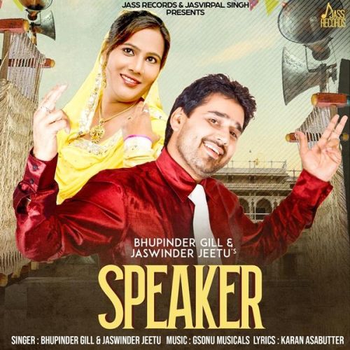 Speaker Bhupinder Gill, Jaswinder Jeetu mp3 song ringtone, Speaker Bhupinder Gill, Jaswinder Jeetu Ringtone Download - RiskyJatt.Com