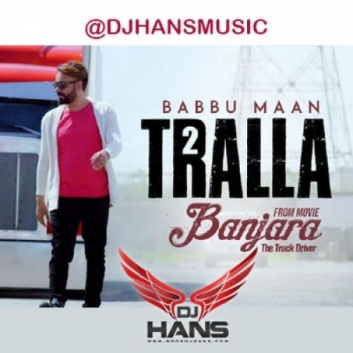 Tralla 2 Remix DJ Hans, Babbu Mann mp3 song ringtone, Tralla 2 (Remix) DJ Hans, Babbu Mann Ringtone Download - RiskyJatt.Com