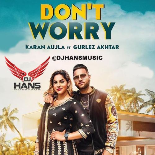 Dont Worry Remix DJ Hans, Karan Aujla, Gurlez Akhtar mp3 song ringtone, Dont Worry Remix DJ Hans, Karan Aujla, Gurlez Akhtar Ringtone Download - RiskyJatt.Com