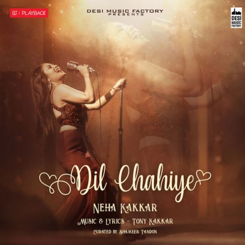 Dil Chahiye Neha Kakkar mp3 song ringtone, Dil Chahiye Neha Kakkar Ringtone Download - RiskyJatt.Com