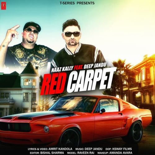 Red Carpet Naaz Kally mp3 song ringtone, Red Carpet Naaz Kally Ringtone Download - RiskyJatt.Com