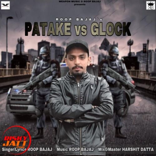 Patake vs Glock Roop Bajaj mp3 song ringtone, Patake vs Glock Roop Bajaj Ringtone Download - RiskyJatt.Com