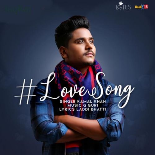 Love Song Kamal Khan mp3 song ringtone, Love Song Kamal Khan Ringtone Download - RiskyJatt.Com