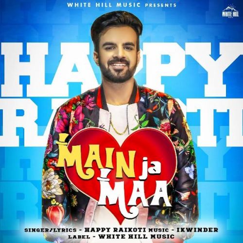 Main Ja Maa Happy Raikoti mp3 song ringtone, Main Ja Maa Happy Raikoti Ringtone Download - RiskyJatt.Com