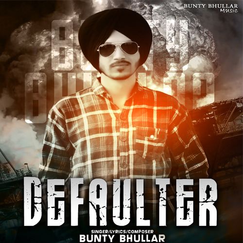 Defaulter Bunty Bhullar mp3 song ringtone, Defaulter Bunty Bhullar Ringtone Download - RiskyJatt.Com