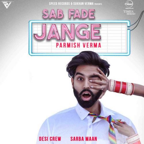 Sab Fade Jange Parmish Verma mp3 song ringtone, Sab Fade Jange Parmish Verma Ringtone Download - RiskyJatt.Com