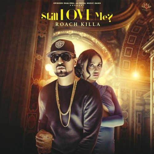 Still Love Me Roach Killa mp3 song ringtone, Still Love Me Roach Killa Ringtone Download - RiskyJatt.Com