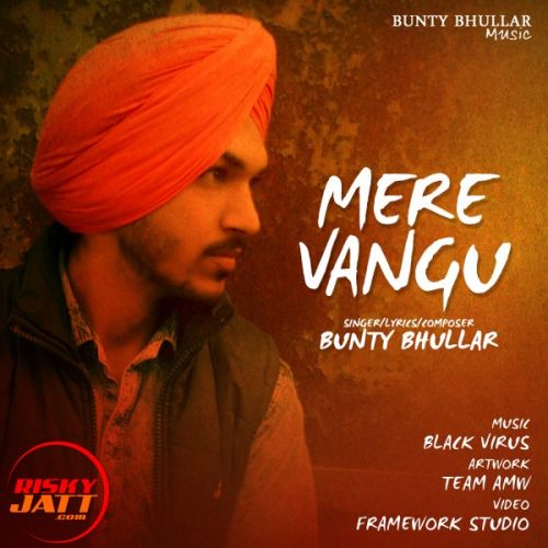 Mere Vangu Bunty Bhullar mp3 song ringtone, Mere Vangu Bunty Bhullar Ringtone Download - RiskyJatt.Com