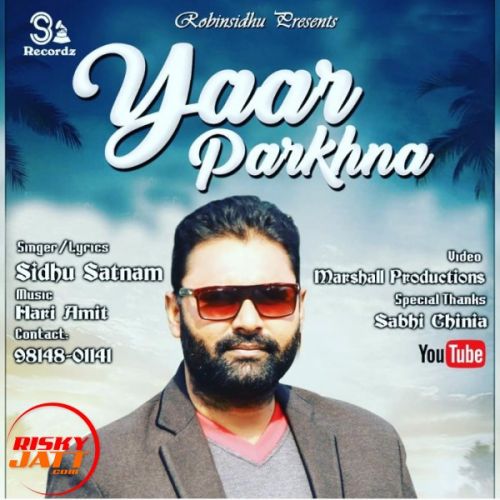 Yaar Parkhna Sidhu Satnam mp3 song ringtone, Yaar Parkhna Sidhu Satnam Ringtone Download - RiskyJatt.Com