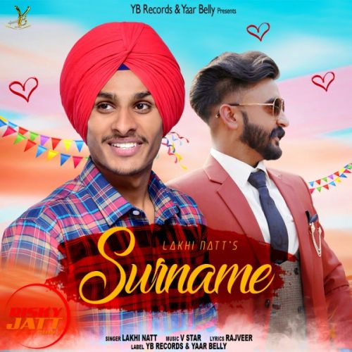 Surname Lakhi Natt mp3 song ringtone, Surname Lakhi Natt Ringtone Download - RiskyJatt.Com