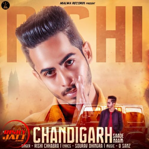 Chandigarh Saade Naam Rishi Chhabra mp3 song ringtone, Chandigarh Saade Naam Rishi Chhabra Ringtone Download - RiskyJatt.Com