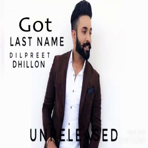 Got (Last Name) Dilpreet Dhillon mp3 song ringtone, Got (Last Name) Dilpreet Dhillon Ringtone Download - RiskyJatt.Com