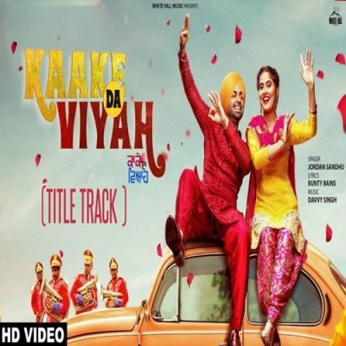 Kaake Da Viyah Title Track Jordan Sandhu mp3 song ringtone, Kaake Da Viyah Title Track Jordan Sandhu Ringtone Download - RiskyJatt.Com